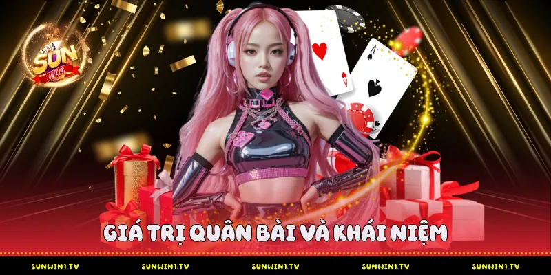 Xì Dách Sunwin - Từ Lý Thuyết Cơ Bản Đến Chiến Thuật Chuyên Gia Giá Trị Quân Bài Và Khái Niệm