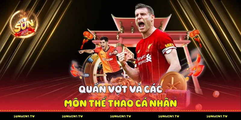 Quần Vợt Và Các Môn Thể Thao Cá Nhân