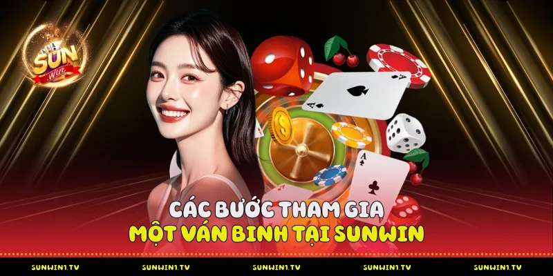 Binh Sunwin - Giải mã sức hút của game bài trí tuệ Các bước tham gia một ván Binh tại Sunwin